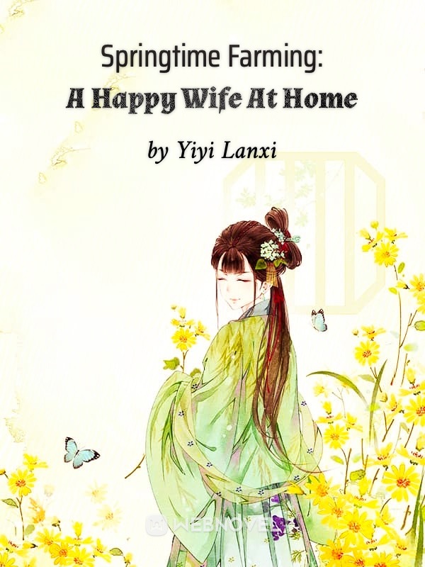 Springtime Farming: A Happy Wife At Home Novel