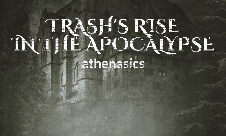 Trash's Rise in the Apocalypse Novel 